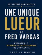 Une lecture significative d'Une unique lueur de Fred Vargas