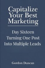 Turning One Post into Multiple Leads