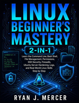 Linux Beginner's Mastery 2-in-1