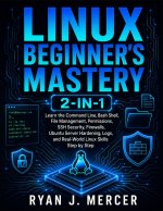 Linux Beginner's Mastery 2-in-1