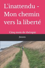 L'inattendu - Le chemin vers la liberté