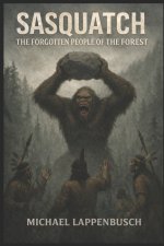 Sasquatch - The Forgotten People of the Forest