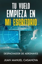 Tu vuelo empieza en mi escritorio. Despachador de aeronaves