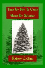 Time For Her To Come Home For Solstice