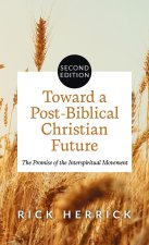 Toward a Post-Biblical Christian Future, Second Edition