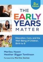 The Early Years Matter – Education, Care, and the Well–Being of Children, Birth to 8