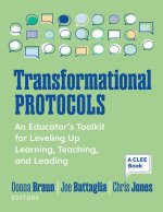 Transformational Protocols – An Educator`s Toolkit for Leveling Up Learning, Teaching, and Leading