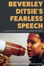 Beverley Ditsie`s Fearless Speech – A Dialogue on the Pitfalls of Queer Struggle