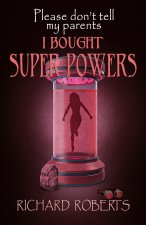 Please Don't Tell My Parents I Bought Super Powers