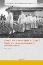 Taize, une parabole d'unite: Histoire de la communaute des origines au concile de jeunes [trad. francaise de l'italien Storia della comunita dalle ori