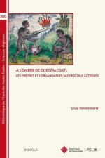 A l'ombre de Quetzalcoatl: Les pretres et l'organisation sacerdotale azteques