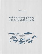 Sedím na okraji planiny a dívám se dolů na moře