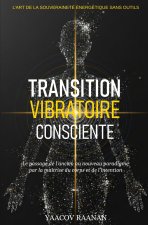 Transition Vibratoire Consciente