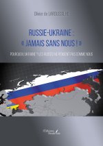 Russie-Ukraine : « Jamais sans nous ! »