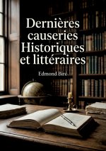 Dernières causeries Historiques et littéraires