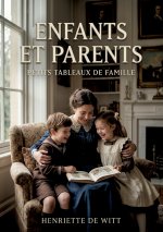Enfants et Parents. Petits tableaux de famille