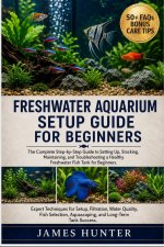 FRESHWATER AQUARIUM SETUP GUIDE FOR BEGINNERS