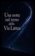Una notte sul treno della Via Lattea