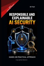 Responsible and Explainable AI Security