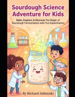 Sourdough Science Adventure for Kids