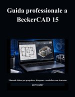Guida professionale a BeckerCAD 15