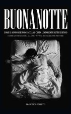 BUONANOTTE - Come il sonno che non facciamo ci sta lentamente distruggendo