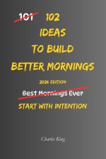 102 Ideas To Build Better Mornings
