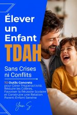 Élever un Enfant TDAH Sans Crises ni Conflits