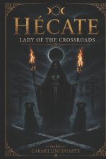 Hecate - The Lady of the Crossroads.