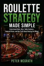 Roulette Strategy Made Simple