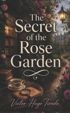 The Secret of the Rose Garden