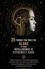 25 Things You Only Do Alone If Your Intelligence Is Extremely Rare