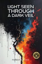 Light Seen Through a Dark Veil