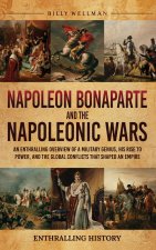 Napoleon Bonaparte and the Napoleonic Wars