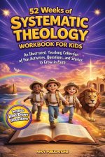 52 Weeks of Systematic Theology Workbook for Kids