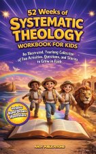 52 Weeks of Systematic Theology Workbook for Kids