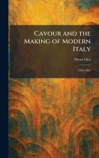Cavour and the Making of Modern Italy