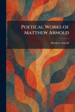 Poetical Works of Matthew Arnold