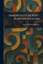 Immortality in Post-Kantian Idealism