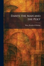 Dante the Man and the Poet