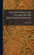 English Porcelain Figures of the Eighteenth Century