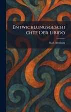 ENTWICKLUNGSGESCHICHTE DER LIBIDO