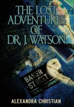 The Lost Adventures of Dr. J. Watson