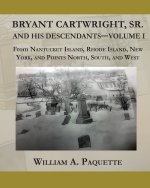 Bryant Cartwright, Sr. and His Descendants - Volume I