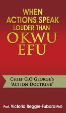 When Actions Speak Louder Than Okwu Efu