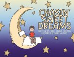 Chasin' Sweet Dreams