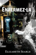 Enfermez-la !