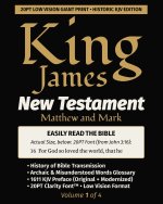 King James New Testament KJV Bible - MATTHEW and MARK (Vol 1 of 4)