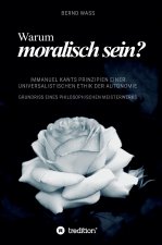 Warum moralisch sein?