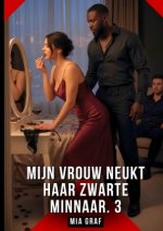 Mijn Vrouw Neukt Haar Zwarte Minnaar. 3